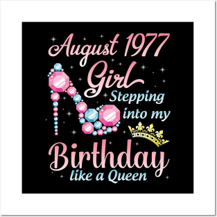 August 1977 Girl Stepping Into My Birthday 43 Years Like A Queen Happy Birthday To Me You Posters and Art